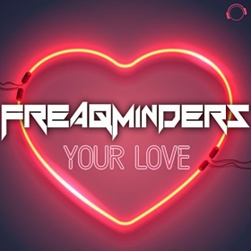 FREAQMINDERS - YOUR LOVE
